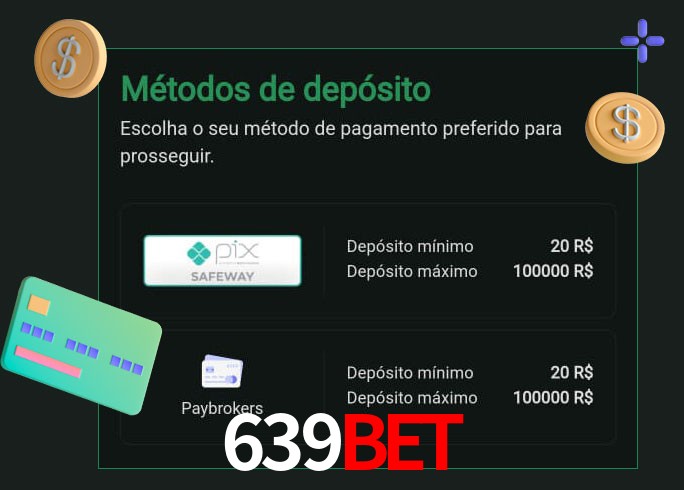 O cassino 639Bet oferece uma grande variedade de métodos de pagamento